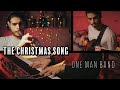 The Christmas Song | ONE MAN BAND | Original arrangement