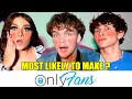 Who&#39;s Most Likely To Start An Only Fans?