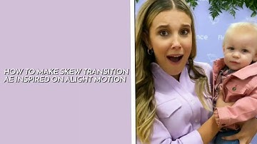 How to make skew transition ae inspired on alight motion || mbbglams