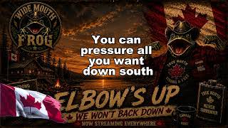 ELBOWS UP (We Won't Back Down) - Official Lyric Video | Wide Mouth Frog