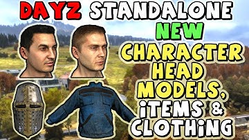 DayZ Standalone - NEW Character Head Models, Items & Clothing - Updates