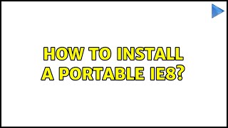 How to install a portable IE8 (2 Solutions!!)