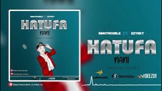 Simotrouble Ft Ezysky _-_ Hatufanani ( music Audio)