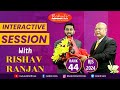 INTERACTIVE SESSION WITH RISHAV RANJAN RANK 44 BJS 2024