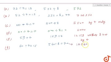 Using divisibility tests, determine which of the following numbers are divisible by 4, by 8: (a)...