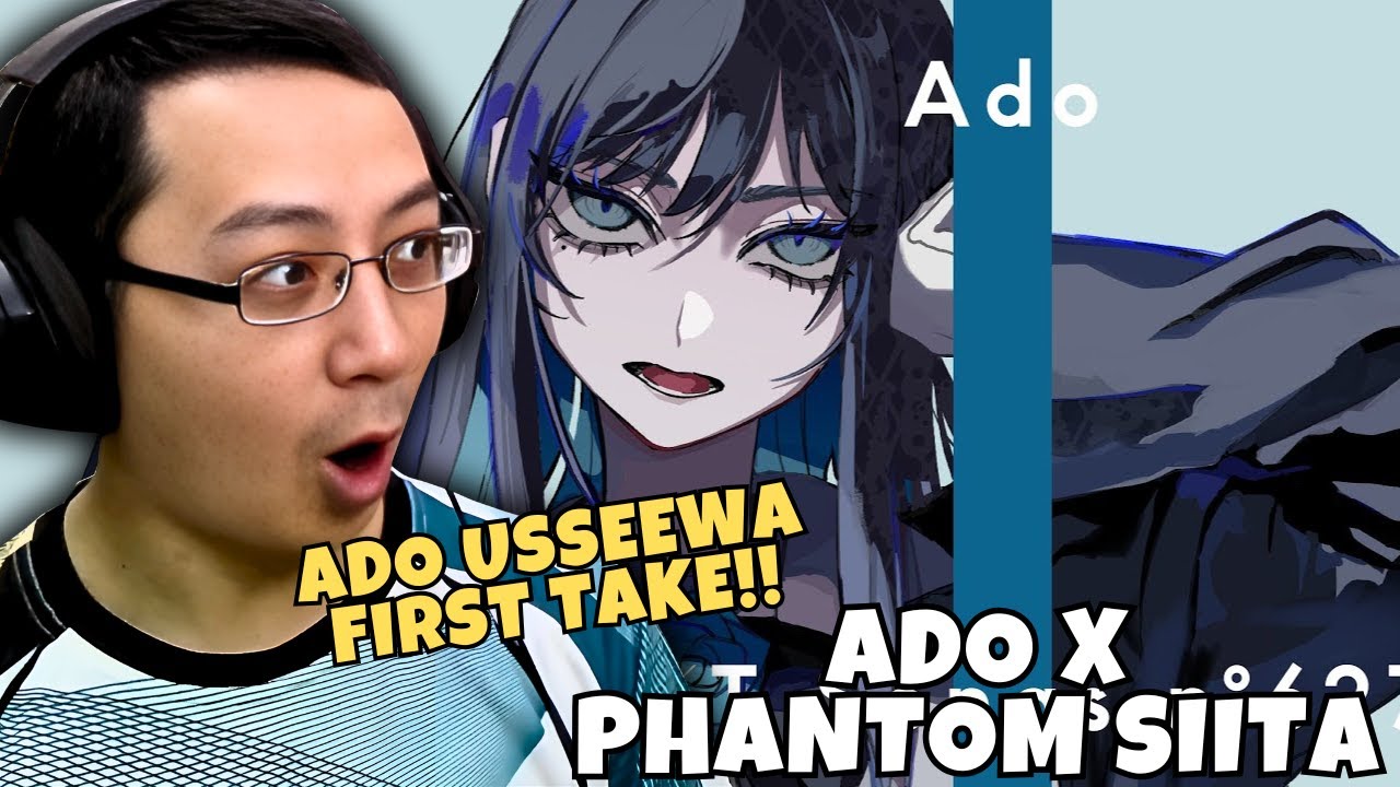 ADO 'Usseewa' × Phantom Siita | THE FIRST TAKE REACTION!!