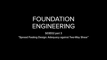 Foundation Engineering S03E02 part 3 - "Design of Spread Footings: Adequacy against Two-Way Shear"