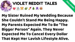 My Sister Ruined My Wedding Because She Couldn’t Stand Me Being Happy… Reddit Relationship Stories