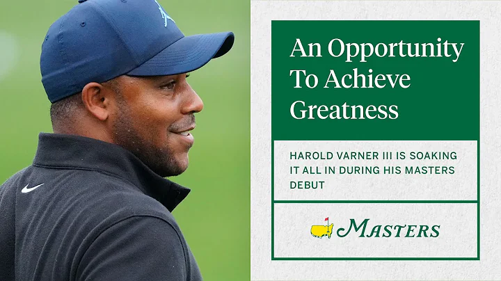 Harold Varner III Is Soaking It All in During His ...