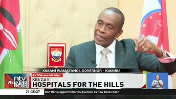 Kiambu county to build 32 new hospitals worth KSh 2.6 billion to improve healthcare access