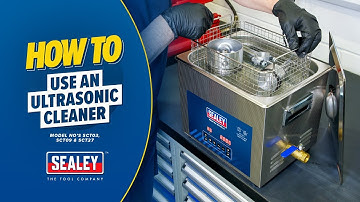 How to Use a Sealey Ultrasonic Cleaner | SCT03, SCT09, SCT27 Setup & Operation Guide