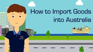 Navia Logistics - How to Import Goods into Australia