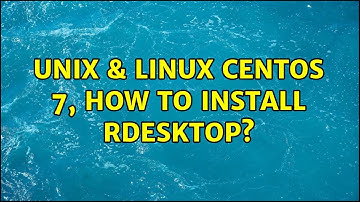 Unix & Linux: CentOS 7, how to install rdesktop? (3 Solutions!!)