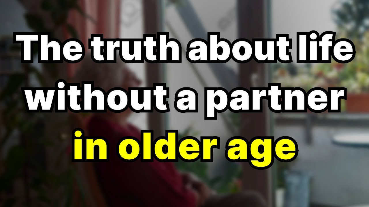 Living Alone in Older Age: The Reality of Elderly People Without a Partner