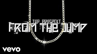 Top Prospekt - From The Jump (AUDIO)