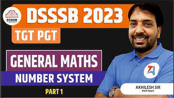 DSSSB General Maths | Number System Part 1 | DSSSB TGT PGT 2023 | Maths by Akhilesh Sir | DSSSB 2023