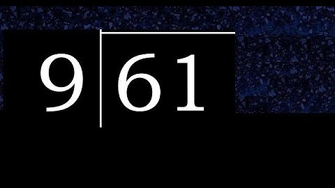 Deel 61 door 9, decimale uitkomst. Delen met 1-cijferige delers. Hoe te doen.