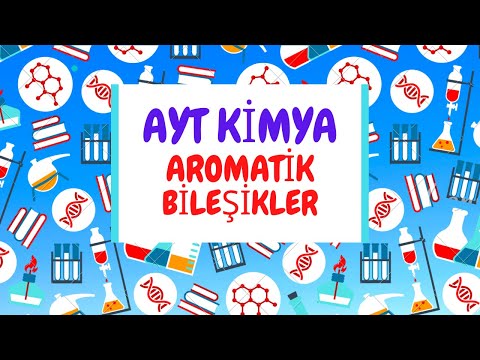 AROMATİK BİLEŞİKLER /ARENLER  ( Ayt Kimya 2021 )