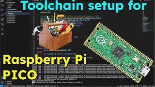 Toolchain setup for Raspberry Pi Pico step by step