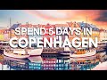 How to Spend 5 Days in Copenhagen | Quick Travel Itinerary