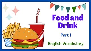 Food and Drink. Part I. English Vocabulary.