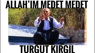 TURGUT KIRGIL ALLAH'IM MEDET MEDET () Resimi