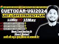 The Last Lap Tips for CUET(ICAR-UG) 2024|Best Way To Revise Full Syllabus In Last Days|Test Series?