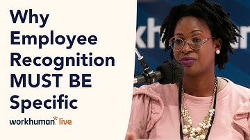 Authentic Employee Recognition Ideas: Why Being Specific Matters | Workhuman Live