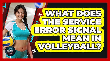 What Does The Service Error Signal Mean In Volleyball? - The Volleyball Hub