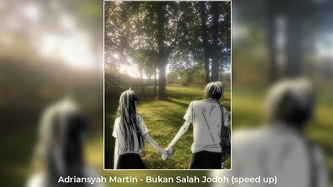 Adriansyah Martin - Bukan Salah Jodoh (speed up)
