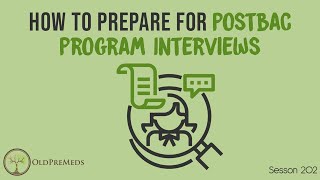 202: How to Prepare for Postbac Program Interviews Wealth