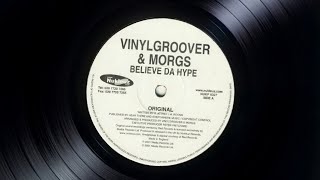 Vinylgroover & Morgs - Believe Da Hype (Original Mix) (2001)