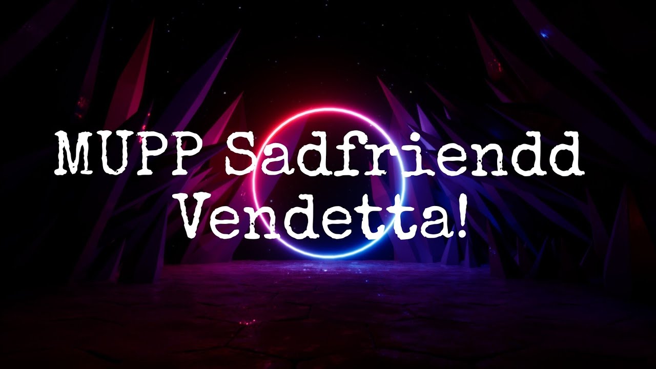 Saddfriend Rapper MUPP&Saddfriend Vendetta!(lyrics) - YouTube