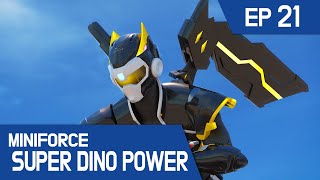 [MINIFORCE Super Dino Power] Ep.21: Captain Powerman&#39;s New Sidekick