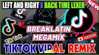 REMIX BREAKLATIN NONSTOP 2022 💥 REMIX MASHUP LEFT AND RIGHT X BACK TIME LEXER. TIK TOK DANCE CRAZE