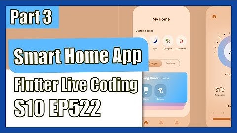 [Flutter] Flutter Live Coding EP522 (Smart Home App Part 3)