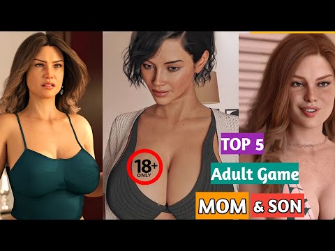 Top 5 Adult Games (Part 12) Mom And Son Realistic Adult Games