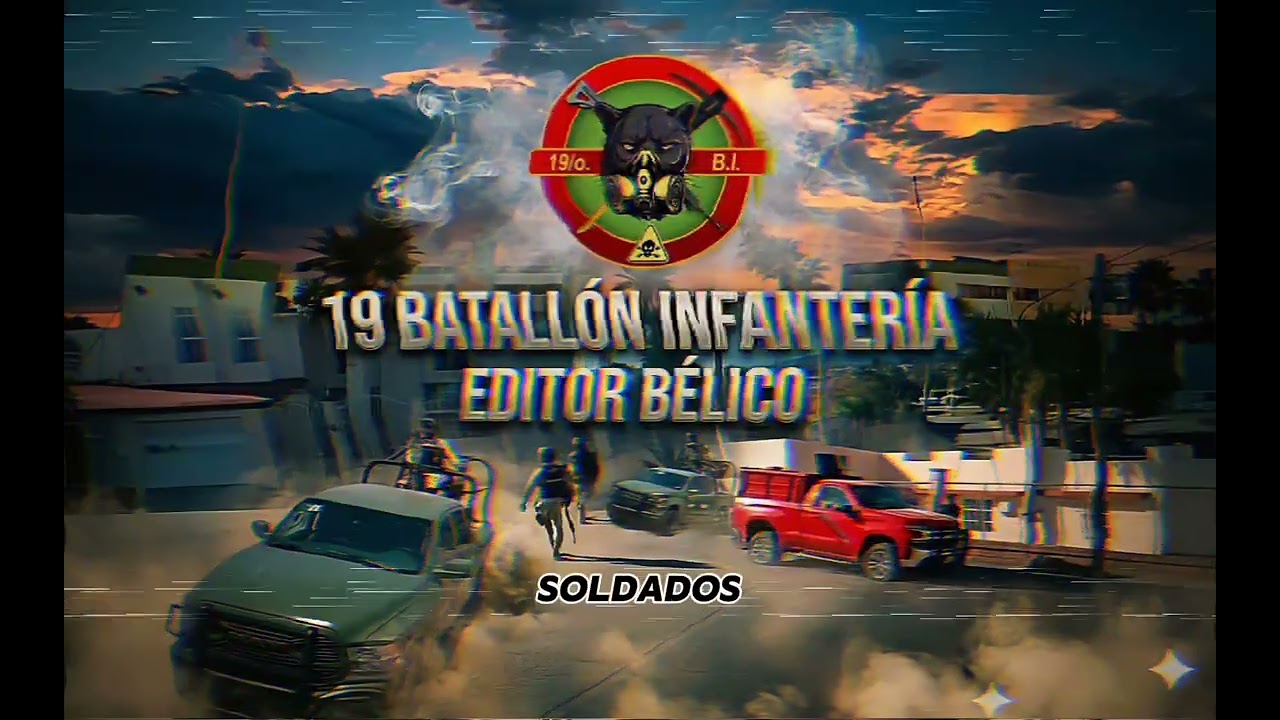 El 19 Batallón Infanteria - Del Ejército Mexicano - Contenido Explicito / 2025