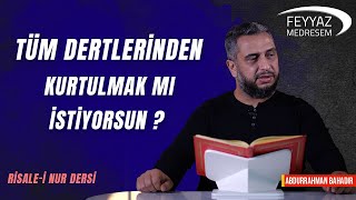 Tüm dertlerinden kurtulmak mı istiyorsun? | Feyyaz Medresem