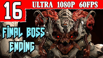 DOOM 4 Walkthrough Part 16 FINAL BOSS & ENDING Gameplay 1080p 60FPS PC/PS4/XBOX ONE