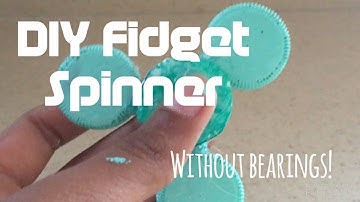 DIY FIDGET SPINNER || Without Bearings!
