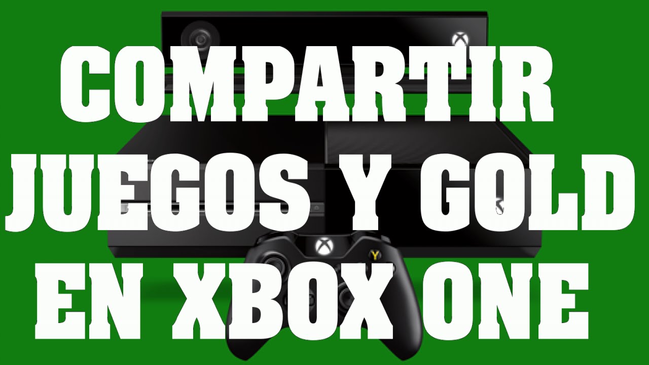 Como Compartir Juegos Digitales Y Suscripción Gold En Xbox One Youtube