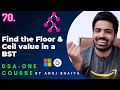 Find the Floor &amp; Ceil Value in a BST | Ceil in BST | Floor in BST | Binary search tree | DSAOne #70