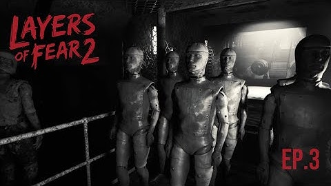 Layers Of Fear 2 Ep.3 (There’s So Many Mannequins)