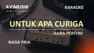Untuk Apa Curiga - Hana Pertiwi | Karaoke Nada PRIA | Avimusik