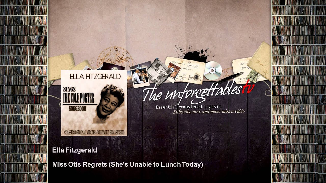 Ella Fitzgerald - Miss Otis Regrets (She's Unable to Lunch Today) Ella Fitzgerald - Miss Otis Regrets (She's Unable to Lunch Today)