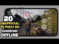 Top 20 Unofficial PC Ports On Android 2025 OFFLINE