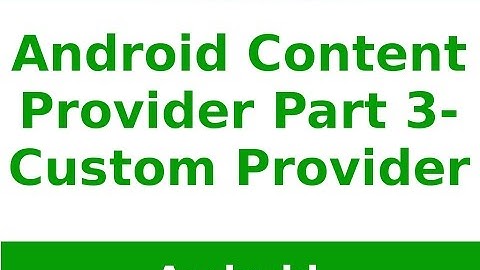 Android Tutorial 2019 - Custom Content Provider Example in Android Part - 3