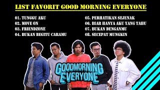 Good Morning Everyone (GME) || Kumpulan Lagu Populer