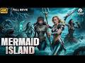 MERMAID ISLAND Full Hollywood Horror Action Movie English Movie Lydia Mike Free Movies MERMAID ISLAND Full Hollywood Horror Action Movie English Movie Lydia Mike Free Movies